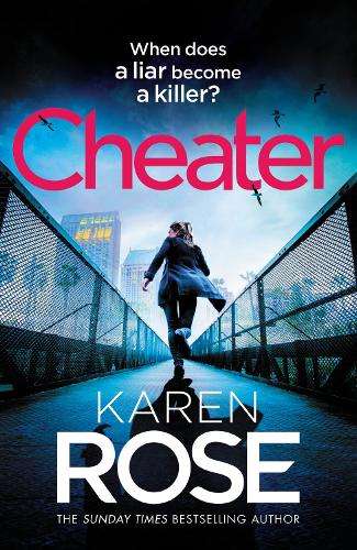 Cheater: the gripping new novel from the Sunday Times bestselling au - Karen Rose