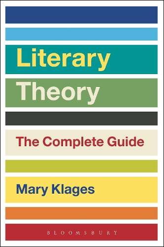 Literary Theory: The Complete Guide - Mary Klages