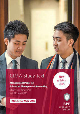 CIMA P2 Advanced Management Accounting: Management paper P2 - BPP Learning Media