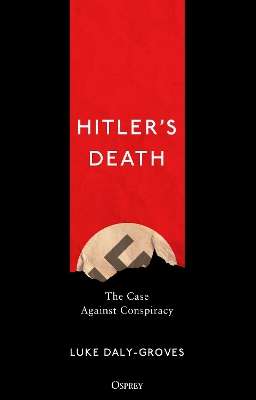 Hitler's Death - Luke Daly-Groves