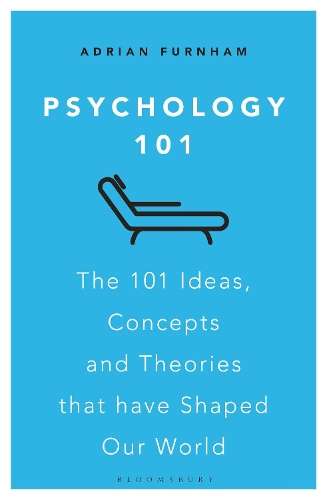 Psychology 101: The 101 Ideas, Concepts and Theories that Have Shape - 2 Adrian Furnham