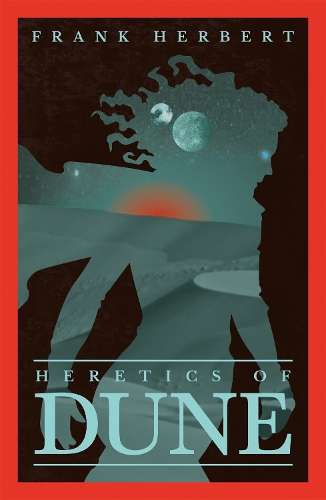 Heretics Of Dune: The inspiration for the blockbuster film - Frank Herbert