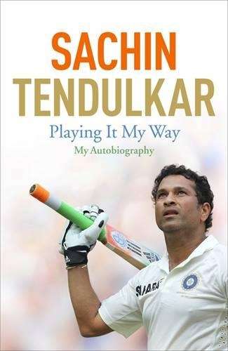 Playing It My Way - Sachin Tendulkar