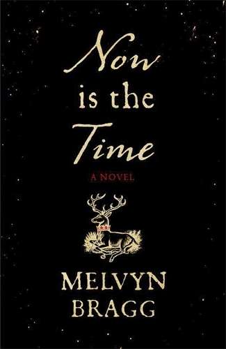 Now is the Time - Melvyn Bragg
