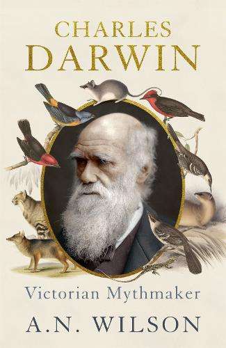 CHARLES DARWIN VICTORIAN MYTHMAKER SECONDHAND - WILSON,AN