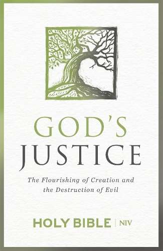 NIV God's Justice Bible: The flourishing of creation and the destruc - New International Version