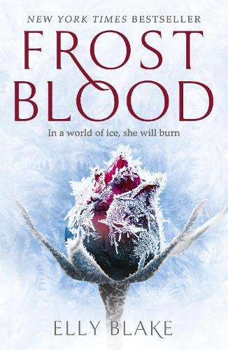 Frostblood: the epic New York Times bestseller - Elly Blake