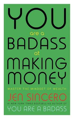 You Are a Badass at Making Money - Jen Sincero
