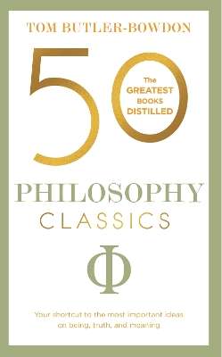 50 Philosophy Classics - Tom Butler-Bowdon