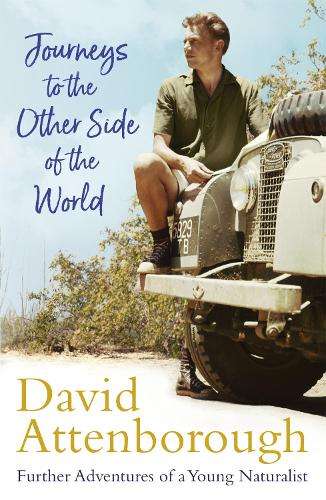 Journeys to the Other Side of the World - Sir David Attenborough