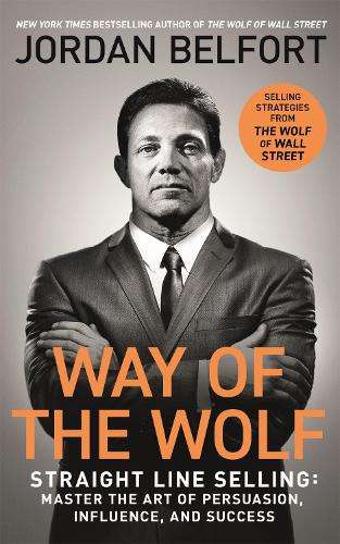 \Way of the Wolf: Straight line selling: Master the art of persuasio - By (author)"