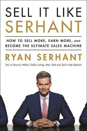 \Sell It Like Serhant: How to Sell More - By (author)"