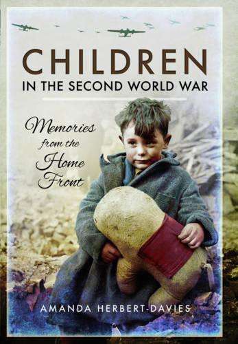Children in the Second World War - Amanda Herbert-Davies