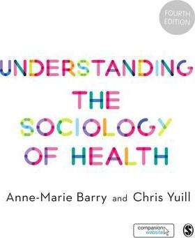 UNDERSTANDING THE SOCIOLOGY OF HEALTH 4E SECONDHAND - BARRY