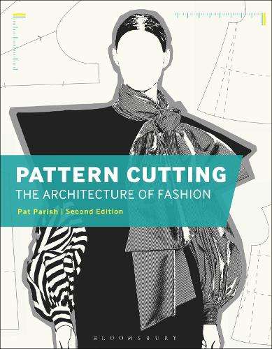 Pattern Cutting: The Architecture of Fashion - Pat Parish
