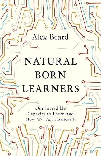 Natural Born Learners - Alex Beard