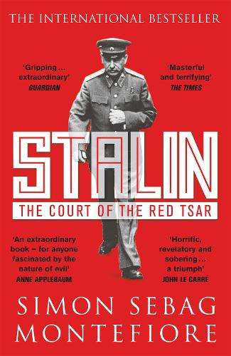 Stalin: The Court of the Red Tsar - Simon Sebag Montefiore