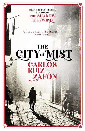 City of Mist, The: The last book by the bestselling author of The Sh - Carlos Ruiz Zafon