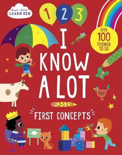 Start Little Learn Big I Know A Lot - Susan Fairbrother