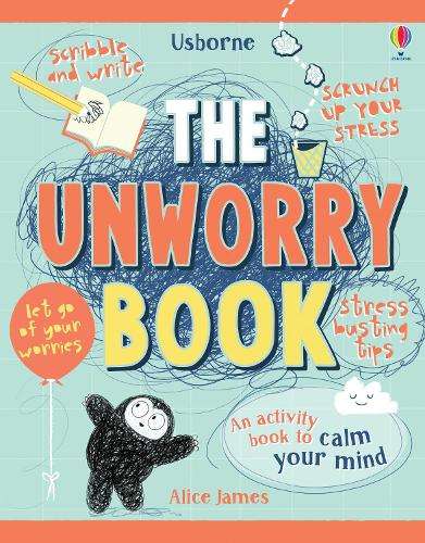 The Unworry Book - Alice James