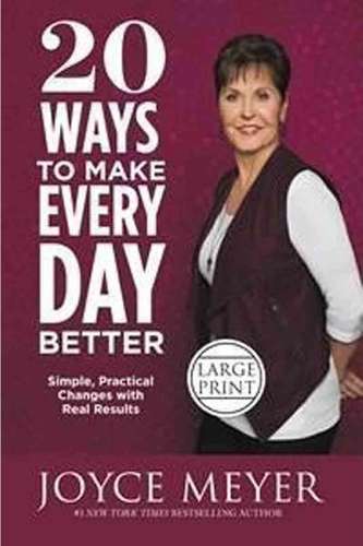 20 Ways To Make Every Day Better - Joyce Meyer