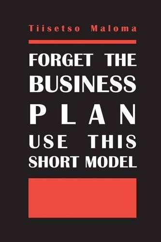 Forget The Business Plan Use This Short Model - Tiisetso Maloma