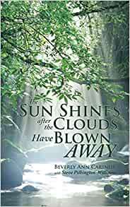 The Sun Shines After the Clouds Have Blown Away - Beverly Ann Carinus
