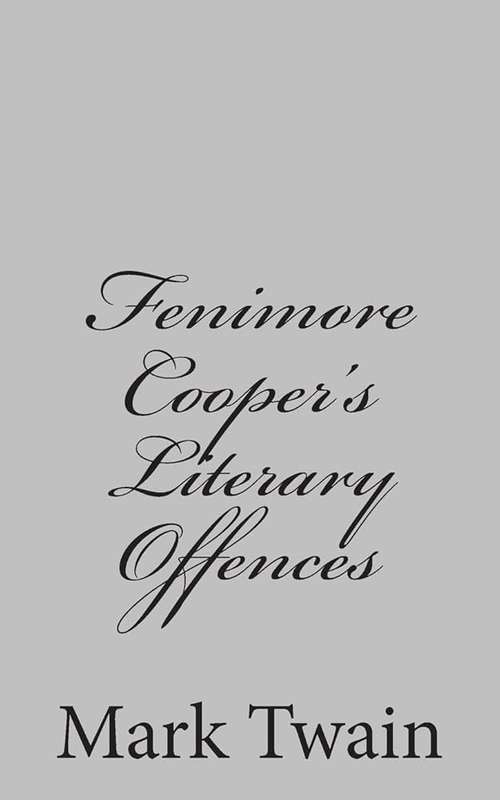 Fenimore Cooper's Literary Offences - Mark Twain