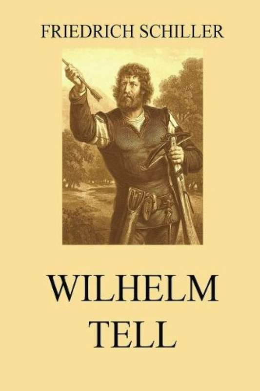 Wilhelm Tell - Friedrich Schiller