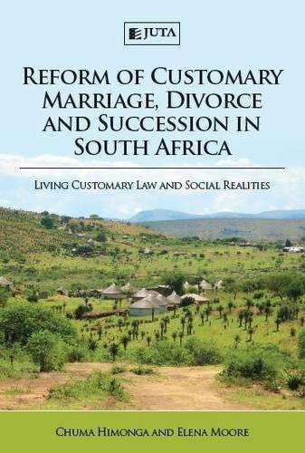 Reform of Customary Marriage Divorce and Succession in South Africa - Chuma Himonga