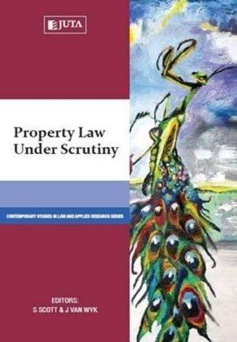 Property Law Under Scrutiny: Contemporary Studies in Law and Applied - SCOTT,S