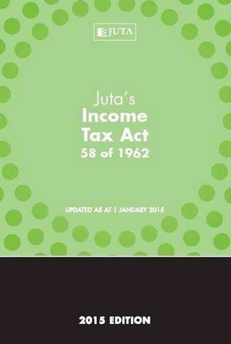 Juta's Income Tax Act 58 of 1962 - Juta's Law Editors