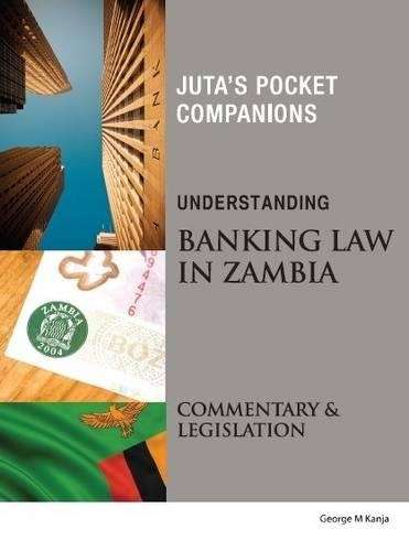 Understanding Banking Law in Zambia - George M. Kanja