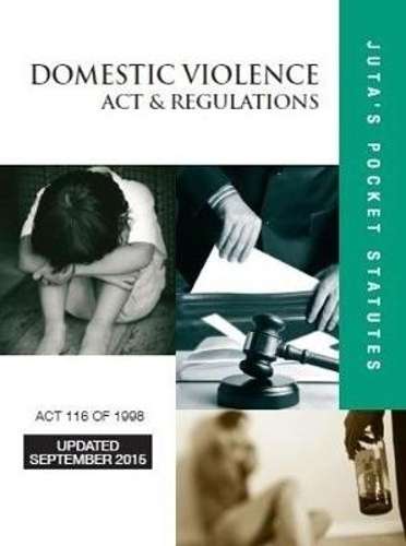 Domestic Violence Act 116 of 1998 & regulations - Juta's Statutes Editors
