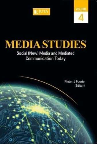 Media studies: Volume 4 - FOURIE,P