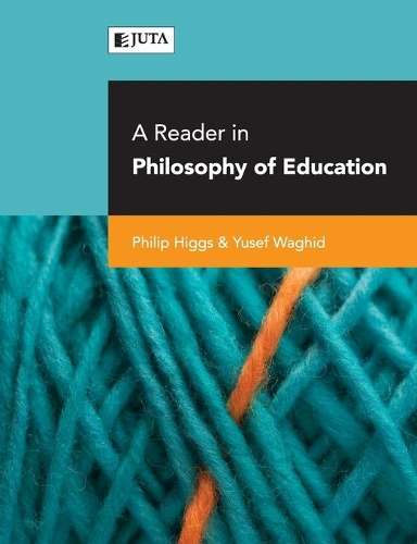 A reader in philosophy of education - Philip Higgs