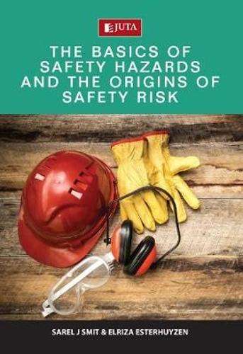 The basics of safety hazards and the origins of safety risks - Sarel J. Smit