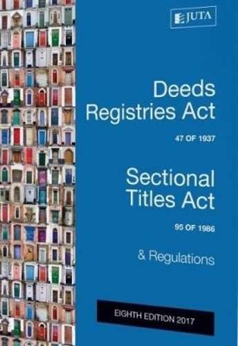 Deeds Registries Act 47 of 1937; Sectional Titles Act 95 of 1986 & r - JUTA