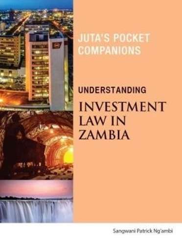 Understanding investment law in Zambia - Sangwani Patrick Ng'ambi