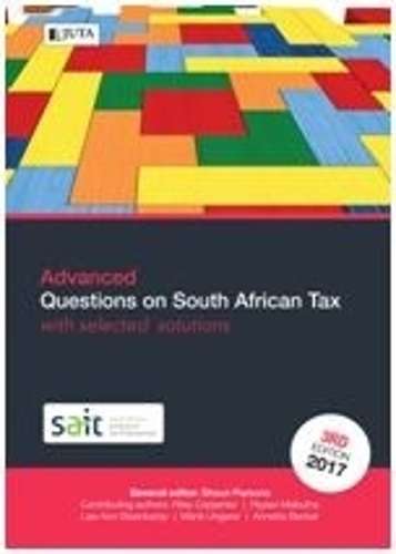 Advanced questions on South African tax with selected solutions - S. Parsons