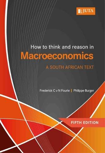 How to Think & Reason in Macroeconomics 5e - Fourie, F