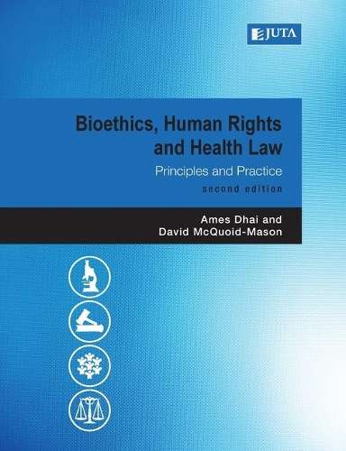 Bioethics, Human Rights and Health Law 2e - Dhai; McQuoid Mason