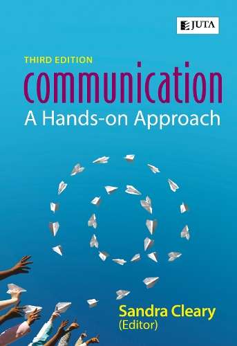 Communication: A Hands On Approach 3e - S. Cleary