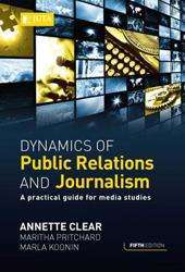 Dynamics of Public Relations and Journalism 5e - Clear, Annette