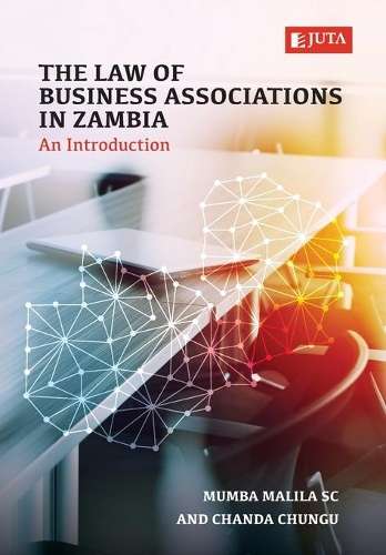 The Law of Business Associations in Zambia - Mumba Malila S.C