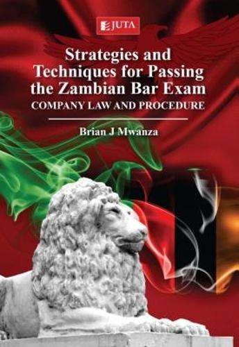 Strategies and Techniques: Company Law and Procedure - Brian J Mwanza
