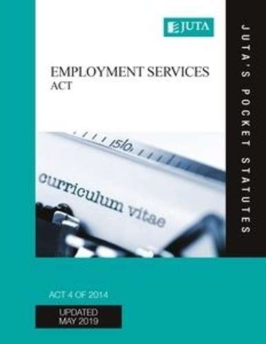 Employment Services Act 4 of 2014 Revised - Juta's Statutes Editors