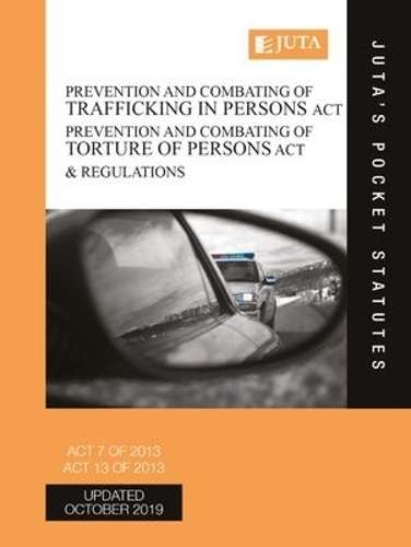 Prevention and Combating of Trafficking in Persons Act 7 of 2013; Pr - Juta's Statutes Editors