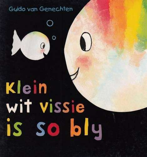 Klein wit vissie is so bly - Guido van Genechten