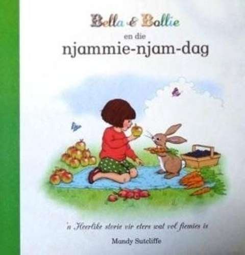 Bella & Bollie En Die Njammie-Njam-Dag: Boek 3 - Mandy Sutcliffe